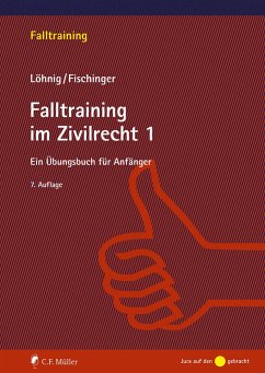 Falltraining im Zivilrecht 1 - Fischinger, Philipp;Löhnig, Martin