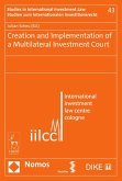 Creation and Implementation of a Multilateral Investment Court (eBook, PDF)