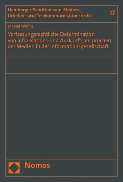 Verfassungsrechtliche Determination von Informations-und Auskunftsansprüchen der Medien in der Informationsgesellschaft (eBook, PDF) - Wölfle, Marcel