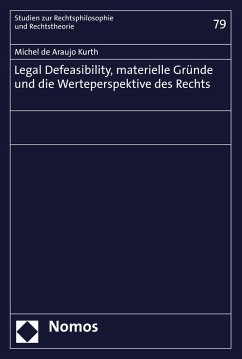 Legal Defeasibility, materielle Gründe und die Werteperspektive des Rechts (eBook, PDF) - de Araujo Kurth, Michel
