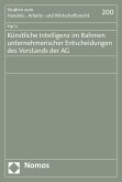 Künstliche Intelligenz im Rahmen unternehmerischer Entscheidungen des Vorstands der AG (eBook, PDF)