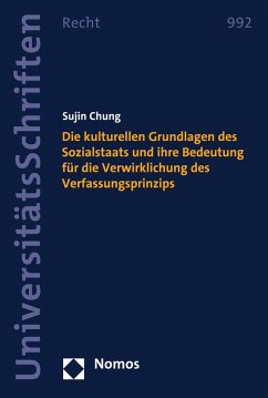 Die kulturellen Grundlagen des Sozialstaats und ihre Bedeutung für die Verwirklichung des Verfassungsprinzips (eBook, PDF) - Chung, Sujin