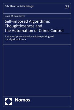 Cover Self-imposed Algorithmic Thoughtlessness and the Automation of Crime Control (eBook, PDF)