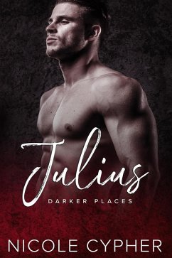 Julius (Darker Places, #5) (eBook, ePUB) - Cypher, Nicole