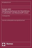 Energie 2021: Wettbewerbschancen bei Strombörsen, E-Ladesäulen und Wasserstoff nutzen (eBook, PDF)