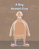 A Boy Named Glue (eBook, ePUB)
