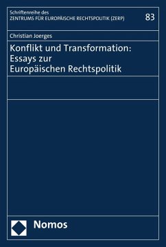 Konflikt und Transformation: Essays zur Europäischen Rechtspolitik (eBook, PDF) - Joerges, Christian