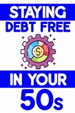 Staying Debt-Free in Your 50s (MFI Series1, #190) (eBook, ePUB)