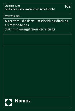 Algorithmusbasierte Entscheidungsfindung als Methode des diskriminierungsfreien Recruitings (eBook, PDF) - Wimmer, Max