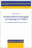 Kartellrechtliche Zulässigkeit von Superligen im Fußball (eBook, PDF)