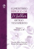 Comentário Bíblico da Mulher Antigo Testamento - Volume I Gênesis a Jó (eBook, ePUB)