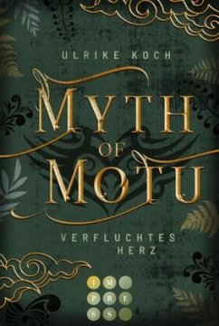 Myth of Motu. Verfluchtes Herz - Koch, Ulrike