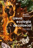 Uma ecologia decolonial (eBook, ePUB) Uma ecologia decolonial (eBook, ePUB)