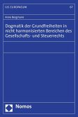 Dogmatik der Grundfreiheiten in nicht harmonisierten Bereichen des Gesellschafts- und Steuerrechts (eBook, PDF)