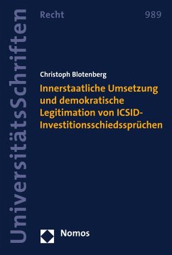 Innerstaatliche Umsetzung und demokratische Legitimation von ICSID-Investitionsschiedssprüchen (eBook, PDF) - Blotenberg, Christoph