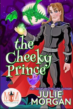 The Cheeky Prince: Magic and Mayhem Universe (Chronicles of the Veil, #3) (eBook, ePUB) - Morgan, Julie