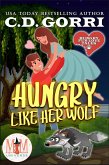 Hungry Like Her Wolf: Magic and Mayhem Universe (Hungry Fur Love, #1) (eBook, ePUB)