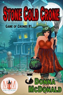 Stone Cold Crone: Magic and Mayhem Universe (Game of Crones, #1) (eBook, ePUB) - Mcdonald, Donna