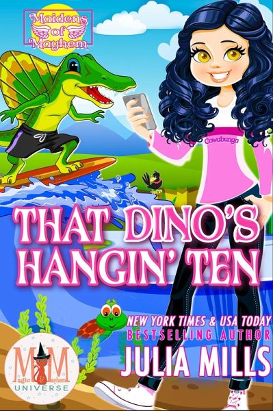 That Dino's Hangin' Ten: Magic and Mayhem Universe (Maidens of Mayhem, #7) (eBook, ePUB) That Dino's Hangin' Ten: Magic and Mayhem Universe (Maidens of Mayhem, #7) (eBook, ePUB)