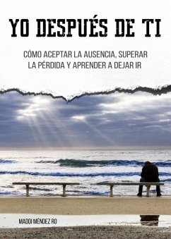 Yo Después de Ti (eBook, ePUB) - MendezRo, Maddi