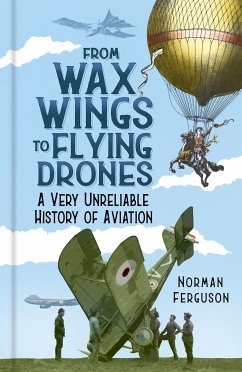 From Wax Wings to Flying Drones (eBook, ePUB) - Ferguson, Norman