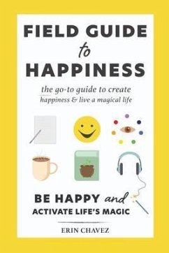 Field Guide to Happiness (eBook, ePUB) - Chavez, Erin