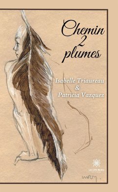 Chemin 2 plumes (eBook, ePUB) - Triaureau, Isabelle; Vasquez, Author