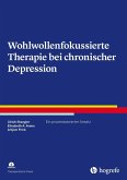Wohlwollenfokussierte Therapie bei chronischer Depression (eBook, PDF)