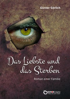 Das Liebste und das Sterben (eBook, ePUB) - Görlich, Günter