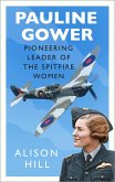 Pauline Gower, Pioneering Leader of the Spitfire Women (eBook, ePUB)