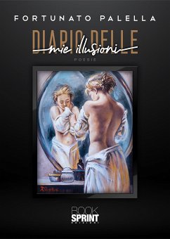 Diario delle mie illusioni (eBook, ePUB) - Palella, Fortunato