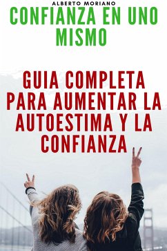 Confianza En Uno Mismo (eBook, ePUB) - Moriano Uceda, Alberto