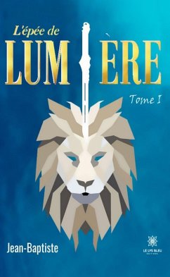 L’épée de lumière - Tome 1 (eBook, ePUB) - Jean-Baptiste