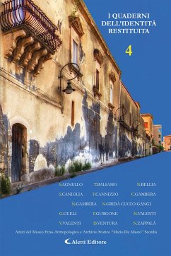 I Quaderni dell'identità restituita vol. 4 (eBook, PDF) - Agnello, Salvatore; Balsamo, Tano; Bellia, Nino; Caniglia, Santi; Cannizzo, Filippo; Gambera, Carmelo; Gambera, Nuccio; Gangi, Cucco; Gridà, Nino; Gueli, Gino; Gurgone, Filippo; Valenti, Nuccio; Valenti, Vito; Ventura, Domenico; Zappalà, Nuccio