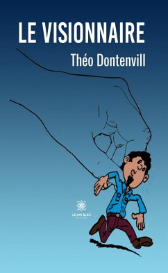 Le visionnaire (eBook, ePUB) - Dontenvill, Théo