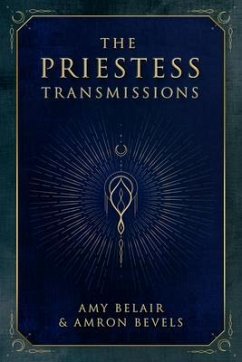 The Priestess Transmissions (eBook, ePUB) - Belair, Amy; Bevels, Amron