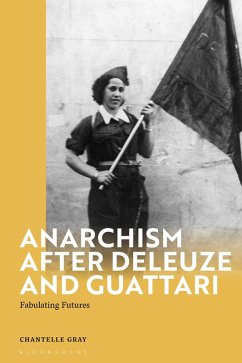 Anarchism After Deleuze and Guattari (eBook, ePUB) - Gray, Chantelle