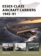 Essex-Class Aircraft Carriers 1945-91... - Bild 1