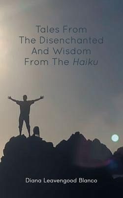 Tales from the Disenchanted and Wisdom from the Haiku (eBook, ePUB)