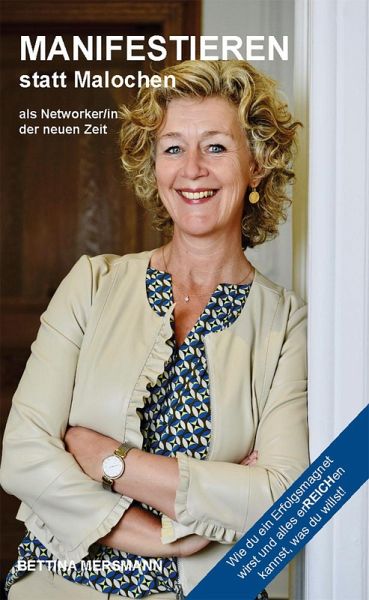 Manifestieren statt Malochen als Networker/in der neuen Zeit (eBook, ePUB)