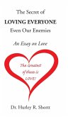 The Secret of Loving Everyone Even Our Enemies