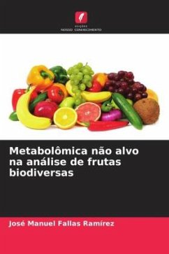 Metabolômica não alvo na análise de frutas biodiversas - Fallas Ramírez, José Manuel