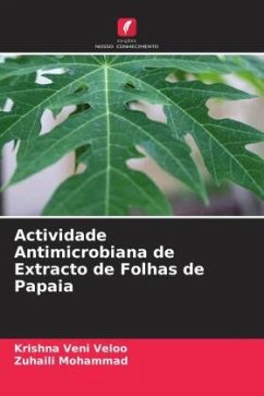 Actividade Antimicrobiana de Extracto de Folhas de Papaia - Veloo, Krishna Veni;Mohammad, Zuhaili