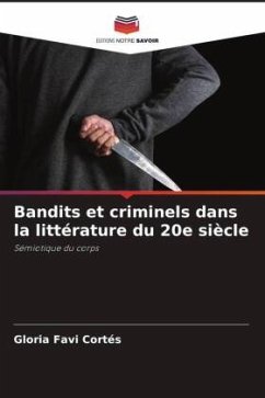 Bandits et criminels dans la littérature du 20e siècle - Favi Cortés, Gloria