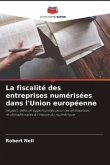 La fiscalité des entreprises numérisées dans l'Union européenne