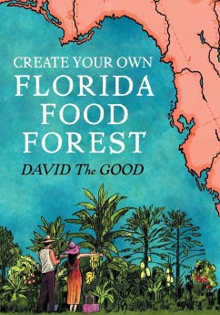 Create Your Own Florida Food Forest - The Good, David