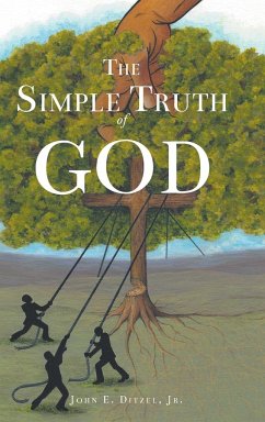 The Simple Truth of God - Ditzel Jr., John E.