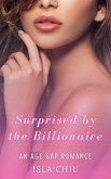Surprised by the Billionaire: An Age Gap Romance (eBook, ePUB) Surprised by the Billionaire: An Age Gap Romance (eBook, ePUB)
