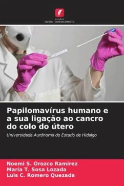 Papilomavírus humano e a sua ligação ao cancro do colo do útero - Orozco Ramírez, Noemi S.;Sosa Lozada, María T.;Romero Quezada, Luis C.