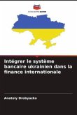 Intégrer le système bancaire ukrainien dans la finance internationale